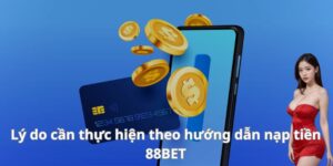 Hướng Dẫn Nạp Tiền 88BET - Từng Bước Đơn Giản, Nhanh Chóng 13 Nap Tien 88BET
